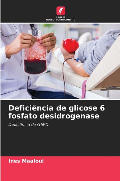 Deficiência de glicose 6 fosfato desidrogenase