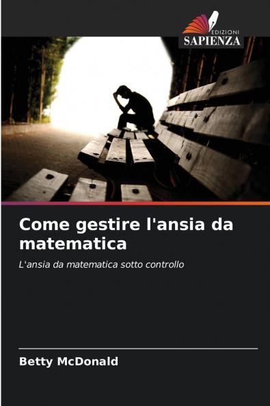 Come gestire l'ansia da matematica