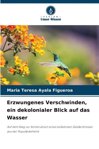 Erzwungenes Verschwinden ein dekolonialer Blick auf das Wasser