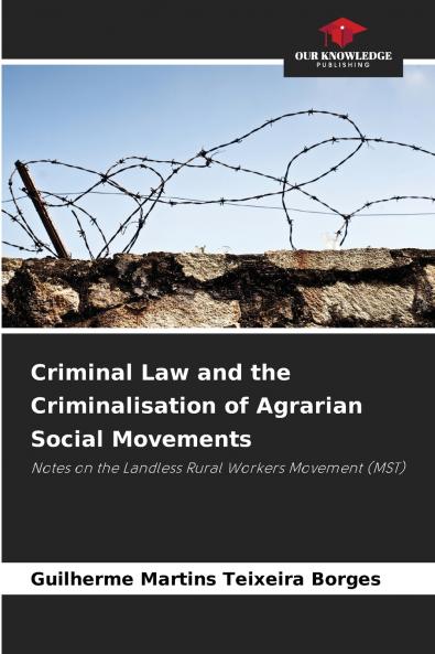 Criminal Law and the Criminalisation of Agrarian Social Movements
