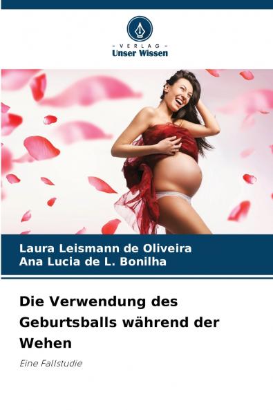 Die Verwendung des Geburtsballs während der Wehen