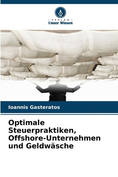Optimale Steuerpraktiken Offshore-Unternehmen und Geldwäsche