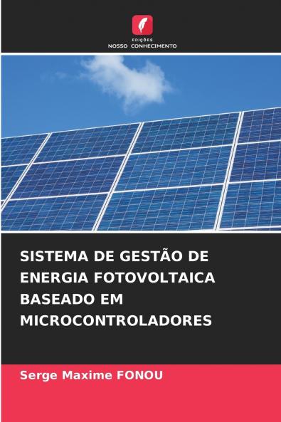 SISTEMA DE GESTÃO DE ENERGIA FOTOVOLTAICA BASEADO EM MICROCONTROLADORES