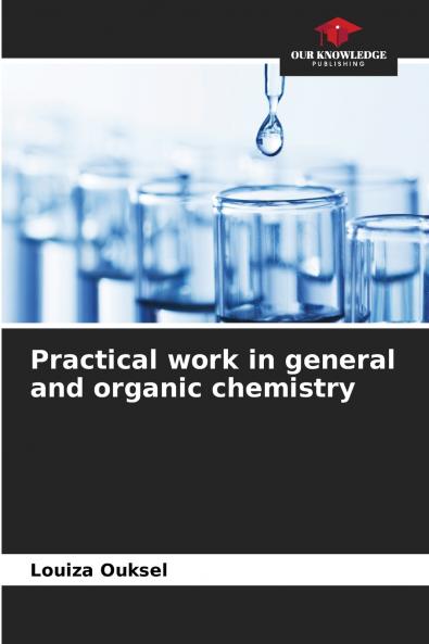 Practical work in general and organic chemistry