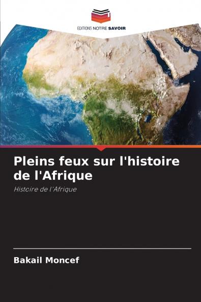 Pleins feux sur l'histoire de l'Afrique