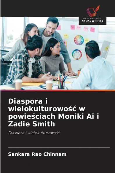 Diaspora i wielokulturowość w powieściach Moniki Ai i Zadie Smith