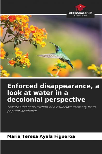 Enforced disappearance a look at water in a decolonial perspective