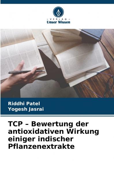 TCP - Bewertung der antioxidativen Wirkung einiger indischer Pflanzenextrakte