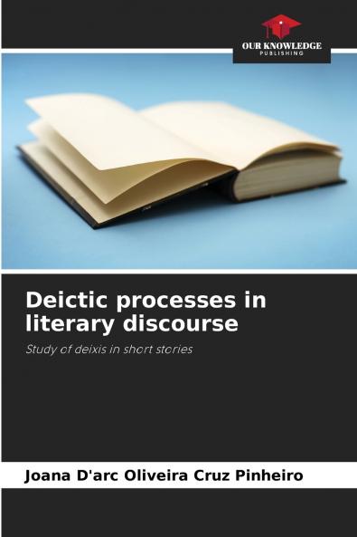 Deictic processes in literary discourse