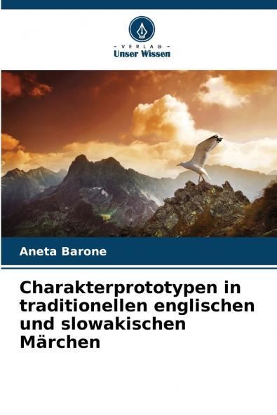 Charakterprototypen in traditionellen englischen und slowakischen Märchen