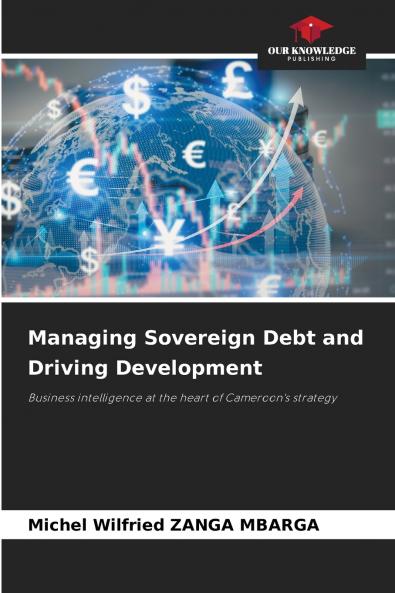 Managing Sovereign Debt and Driving Development