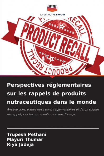 Perspectives réglementaires sur les rappels de produits nutraceutiques dans le monde