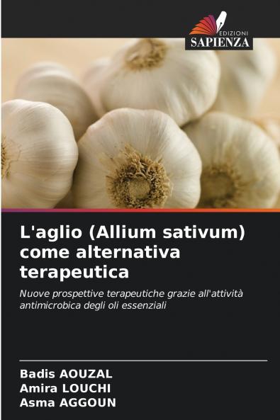 L'aglio (Allium sativum) come alternativa terapeutica