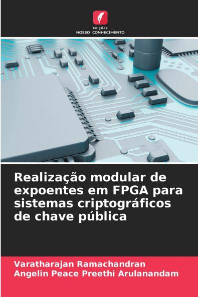 Realização modular de expoentes em FPGA para sistemas criptográficos de chave pública