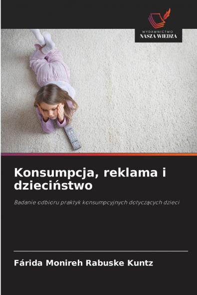 Konsumpcja reklama i dzieciństwo
