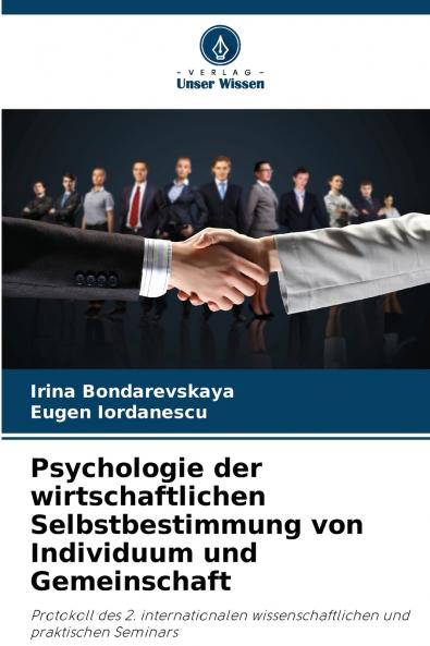 Psychologie der wirtschaftlichen Selbstbestimmung von Individuum und Gemeinschaft