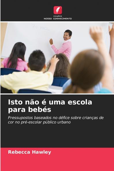 Isto não é uma escola para bebés