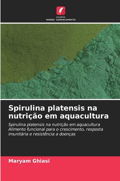 Spirulina platensis na nutrição em aquacultura