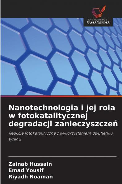 Nanotechnologia i jej rola w fotokatalitycznej degradacji zanieczyszczeń