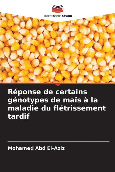 Réponse de certains génotypes de maïs à la maladie du flétrissement tardif