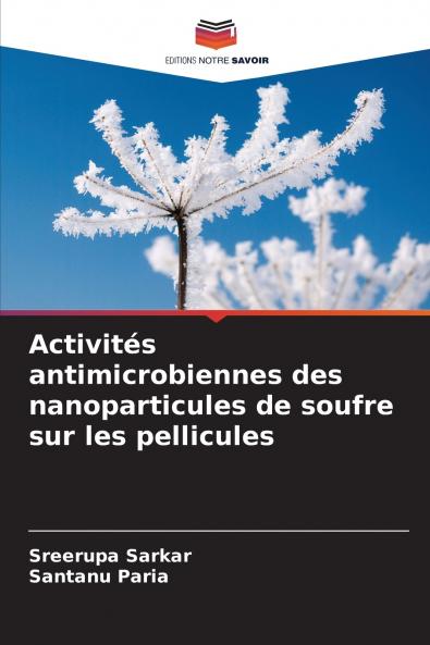 Activités antimicrobiennes des nanoparticules de soufre sur les pellicules