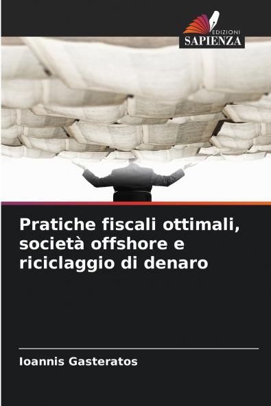 Pratiche fiscali ottimali società offshore e riciclaggio di denaro