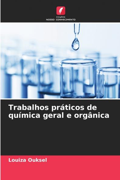 Trabalhos práticos de química geral e orgânica