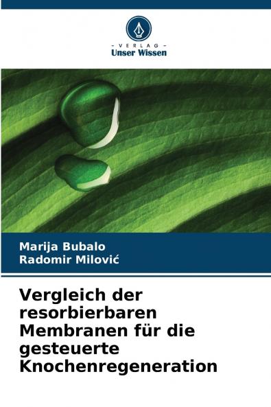 Vergleich der resorbierbaren Membranen für die gesteuerte Knochenregeneration