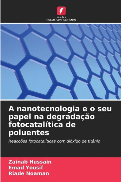 A nanotecnologia e o seu papel na degradação fotocatalítica de poluentes