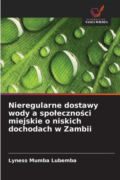 Nieregularne dostawy wody a społeczności miejskie o niskich dochodach w Zambii