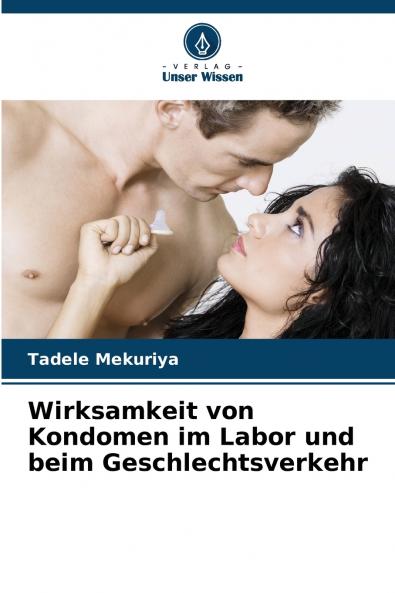 Wirksamkeit von Kondomen im Labor und beim Geschlechtsverkehr