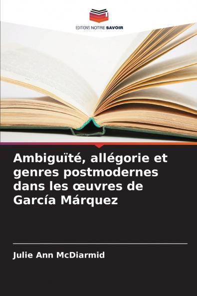 Ambiguïté allégorie et genres postmodernes dans les œuvres de García Márquez