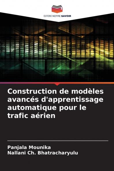 Construction de modèles avancés d'apprentissage automatique pour le trafic aérien