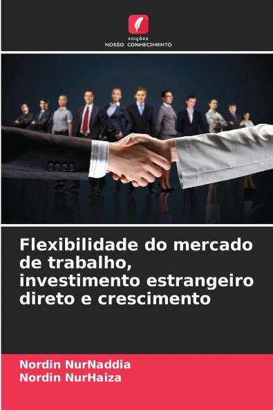 Flexibilidade do mercado de trabalho investimento estrangeiro direto e crescimento