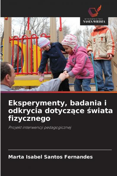 Eksperymenty badania i odkrycia dotyczące świata fizycznego
