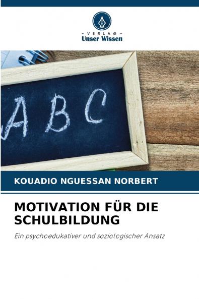MOTIVATION FÜR DIE SCHULBILDUNG