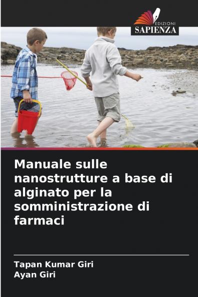 Manuale sulle nanostrutture a base di alginato per la somministrazione di farmaci