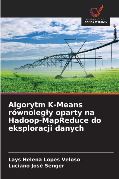 Algorytm K-Means równoległy oparty na Hadoop-MapReduce do eksploracji danych