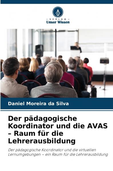 Der pädagogische Koordinator und die AVAS - Raum für die Lehrerausbildung