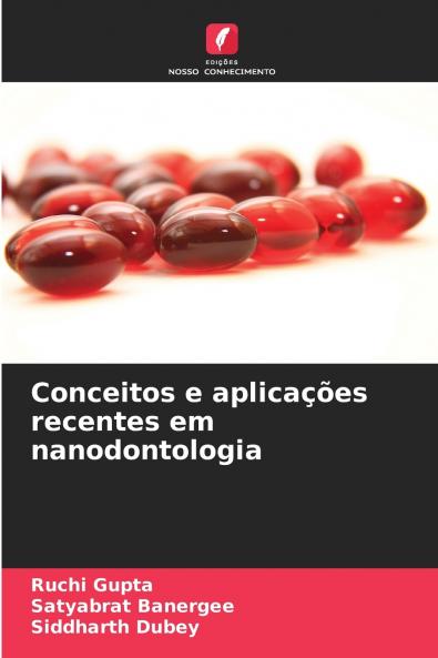 Conceitos e aplicações recentes em nanodontologia