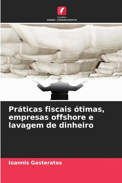 Práticas fiscais ótimas empresas offshore e lavagem de dinheiro