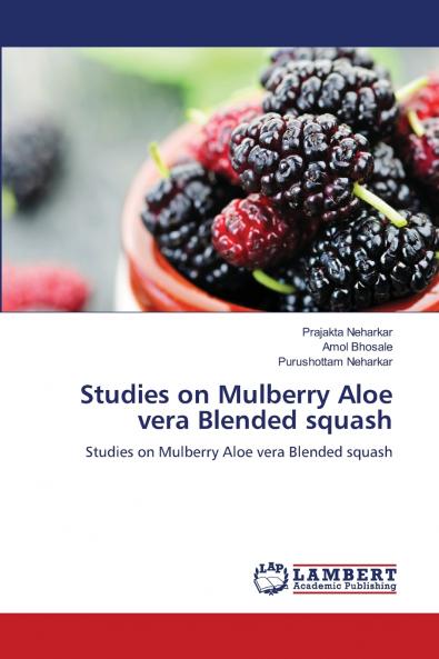 Studies on Mulberry Aloe vera Blended squash