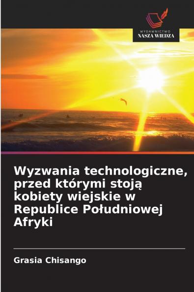 Wyzwania technologiczne przed którymi stoją kobiety wiejskie w Republice Południowej Afryki