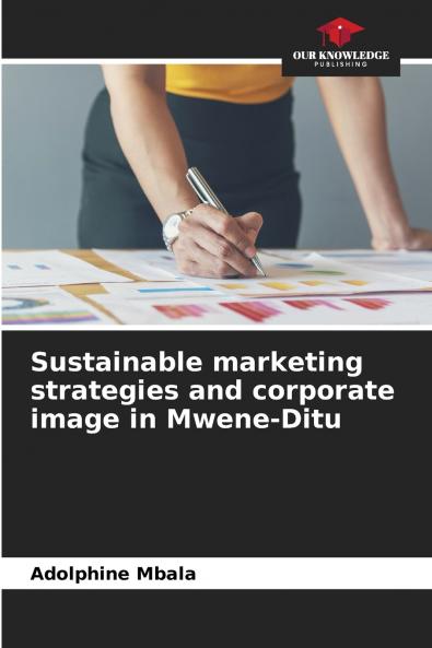 Sustainable marketing strategies and corporate image in Mwene-Ditu
