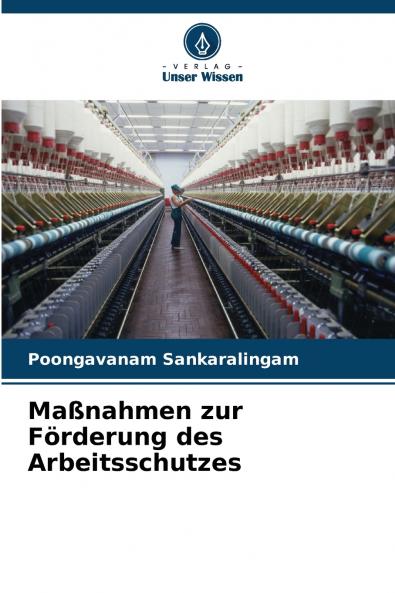 Maßnahmen zur Förderung des Arbeitsschutzes