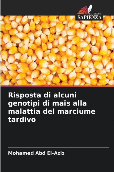 Risposta di alcuni genotipi di mais alla malattia del marciume tardivo