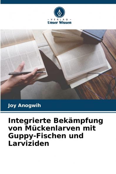 Integrierte Bekämpfung von Mückenlarven mit Guppy-Fischen und Larviziden