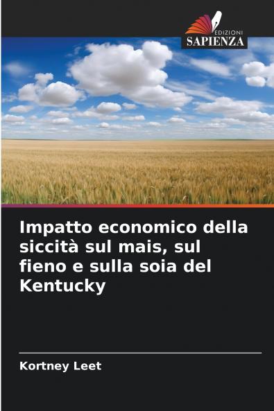 Impatto economico della siccità sul mais sul fieno e sulla soia del Kentucky