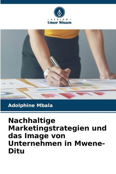 Nachhaltige Marketingstrategien und das Image von Unternehmen in Mwene-Ditu