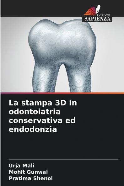 La stampa 3D in odontoiatria conservativa ed endodonzia